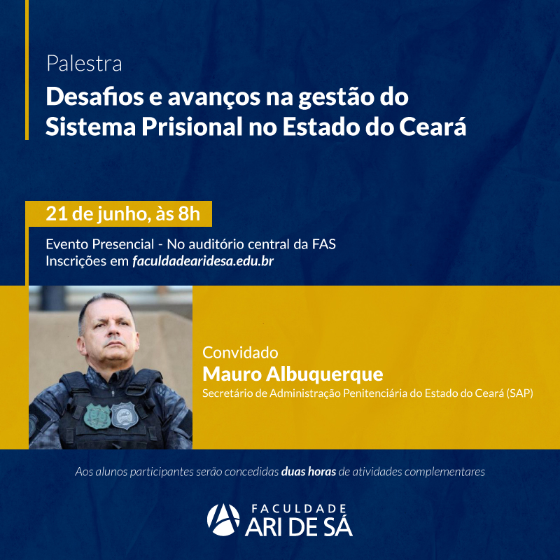 Palestra: Desafios e avanços na gestão do Sistema Prisional no Estado do Ceará